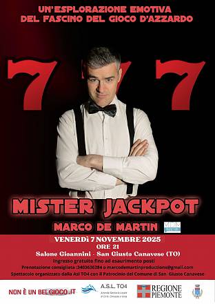 Mister jackpot - spettacolo sul gioco d'azzardo - a san giusto canavese (to)